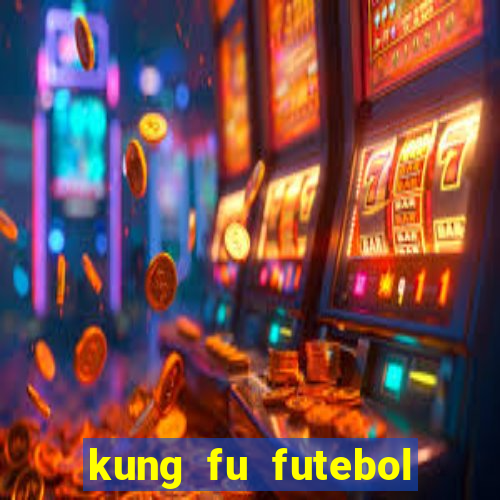 kung fu futebol clube filme completo dublado